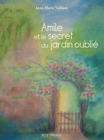 Amile et le secret du jardin oublié