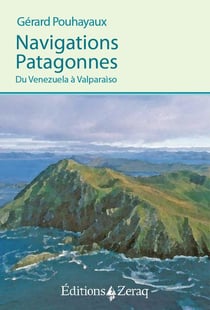 Navigations patagonnes : du Venezuela à Valparaiso
