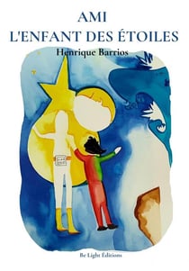 Ami, l'enfant des etoiles - tome i