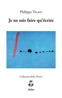 Je ne sais faire qu'écrire