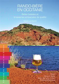 Rando-bière en Occitanie : belles balades et brasseries artisanales de qualité Tome 1