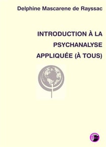 Introduction à la psychanalyse appliquée (à tous)