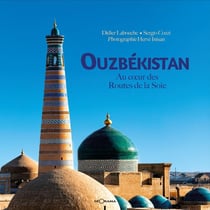 Ouzbekistan au coeur des routes de la soie