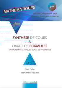 Synthèse de cours et livret de formules - mathématiques - 1ère - enseignement de spécialité, classe de 1ère générale (édition 2019)