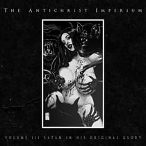 Volume III: Satan In His Original Glory - édition limitée