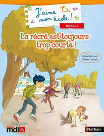 J'aime mon école : la récré est toujours trop courte ! ! - CP/CE1