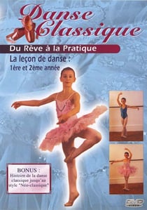 Danse classique, du rêve à la réalité - 2 - La leçon de danse (1ère et 2ème année)
