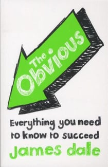 The obvious - everything you need to know to succeed