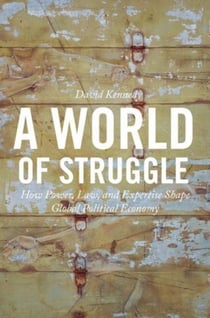 A world of struggle : how power, law, and expertise shape global political economy