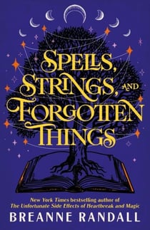 SPELLS, STRINGS AND FORGOTTEN THINGS