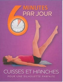 6 minutes par jour - cuisses et hanches