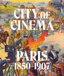 City of cinema: paris 1850-1907