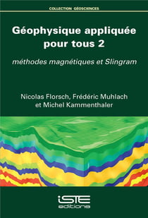 Géophysique appliquée pour tous t.2 - méthodes magnétiques et Slingram