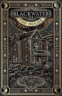 THE HOUSE - THE BLACKWATER SAGA VOL. 3