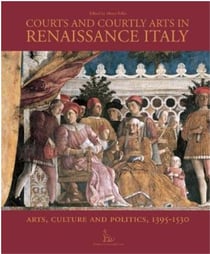 Courts and courtly arts in italian renaissance - arts and politics, 1395-1530