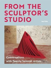 From the sculptor's studio : conversations with tweety seminal artists