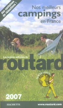Guide du routard - nos meilleurs campings en france (éditions 2007)