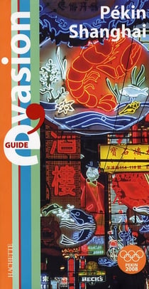 Guide évasion : Pékin, Shanghaï
