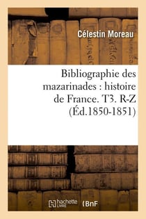 Bibliographie des mazarinades : histoire de france. t3. r-z (ed.1850-1851)