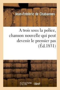 A trois sous la police, chanson nouvelle qui peut devenir le premier pas - vers le salut de la franc