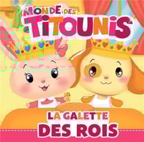 Monde des Titounis : la galette des rois