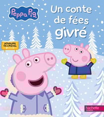 Peppa Pig : Un conte de fées givré