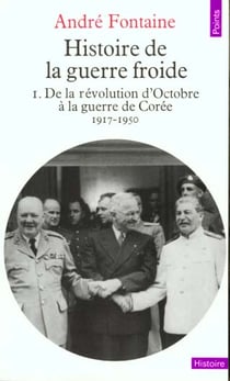 Histoire de la guerre froide. de la guerre de coree a la crise des alliances (1950-1963)