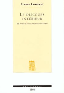 Le Discours intérieur. De Platon à Guillaume d'Ockham