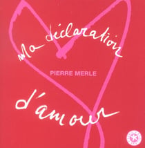 Ma declaration d'amour
