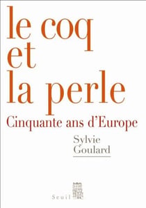 Le coq et la perle - cinquante ans d'europe