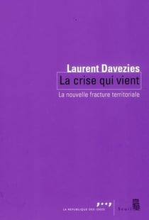 La crise qui vient - la nouvelle fracture territoriale