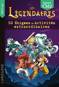 Les Légendaires - 50 Enigmes et activités extraordinaires CM2