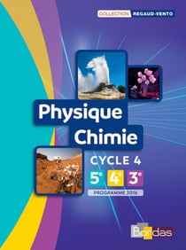 Regaud-Vento : physique-chimie - cycle 4 - manuel de l'élève - programme 2016
