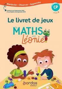 Les maths avec Léonie : la méthode de Singapour - le livret de jeux - CP - cycle 2 (édition 2019)