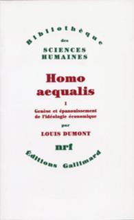 Homo aequalis Tome 1 - genèse et épanouissement de l'idéologie économique