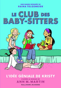 Le Club des Baby-Sitters Tome 1 : l'idée géniale de Kristy
