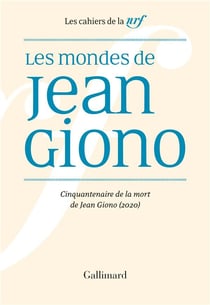 Les cahiers de la NRF : les mondes de Jean Giono