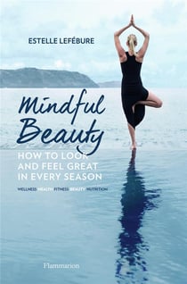 Mindful Beauty: How To Look And Feel Gre