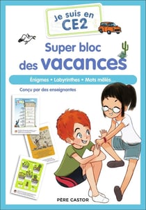 Je suis en CE2 : Super bloc des vacances : énigmes, labyrinthes, mots mêlés...