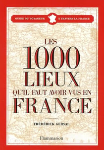 1000 lieux qu'il faut avoir vus en france (les)