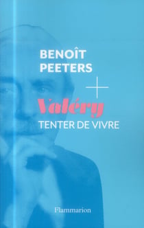 Valéry, tenter de vivre