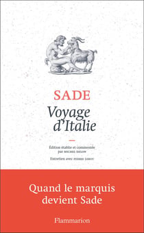 Voyage d'Italie - quand le marquis devient Sade