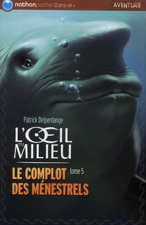 L'oeil du milieu t.5 - le complot des ménestrels