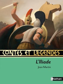 Contes et légendes - l'Iliade