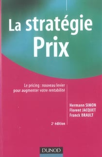 La stratégie prix - le pricing - nouveau levier pour augmenter votre rentabilité (2e édition)