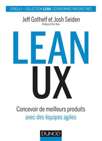 Lean ux - concevoir des produits meilleurs avec des equipes agiles