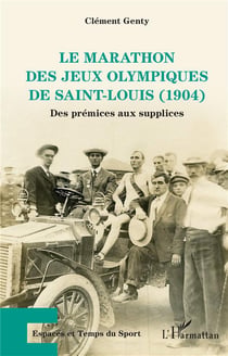 Le marathon des jeux olympiques de Saint-Louis (1904) : des premices aux supplices