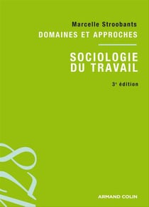 Sociologie du travail - domaines et approches (3e édition)