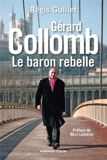 Gérard Collomb - Le baron rebelle - NP