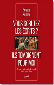 Vous scrutez les écrits ? Ils témoignent pour moi